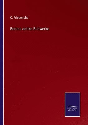 bokomslag Berlins antike Bildwerke