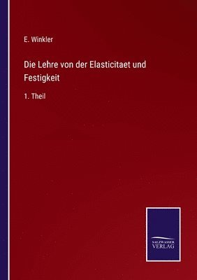 bokomslag Die Lehre von der Elasticitaet und Festigkeit