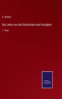 bokomslag Die Lehre von der Elasticitaet und Festigkeit