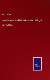 bokomslag Handbuch der Kirchlichen Kunst-Archologie