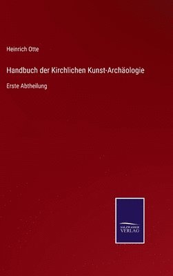 bokomslag Handbuch der Kirchlichen Kunst-Archologie