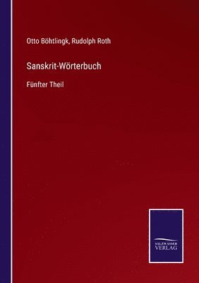 Otto Böhtlingk, Rudolph Roth - Sanskrit-Wörterbuch, Häftad