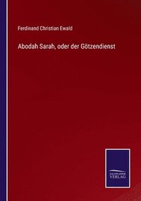 bokomslag Abodah Sarah, oder der Gtzendienst