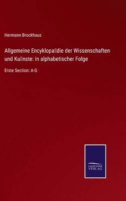 Allgemeine Encyklopdie der Wissenschaften und Knste 1