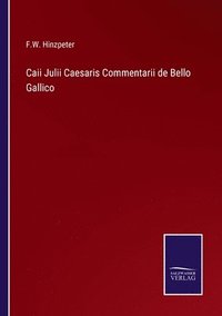 bokomslag Caii Julii Caesaris Commentarii de Bello Gallico