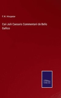 bokomslag Caii Julii Caesaris Commentarii de Bello Gallico