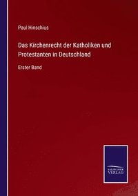 bokomslag Das Kirchenrecht der Katholiken und Protestanten in Deutschland
