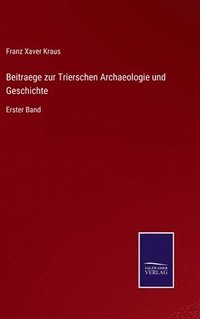 bokomslag Beitraege zur Trierschen Archaeologie und Geschichte
