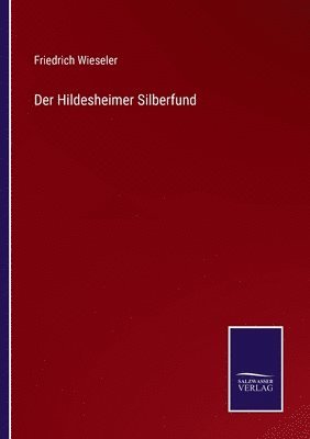 Friedrich Wieseler - Hildesheimer Silberfund, Häftad