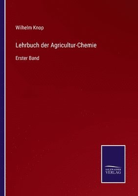 bokomslag Lehrbuch der Agricultur-Chemie