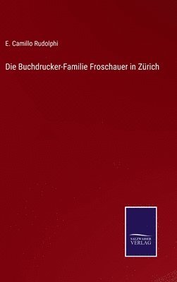 bokomslag Die Buchdrucker-Familie Froschauer in Zrich