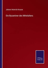 bokomslag Die Byzantiner des Mittelalters