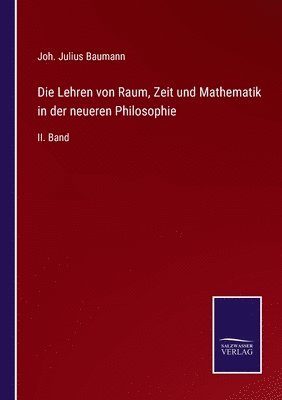 bokomslag Die Lehren von Raum, Zeit und Mathematik in der neueren Philosophie