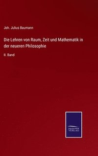 bokomslag Die Lehren von Raum, Zeit und Mathematik in der neueren Philosophie