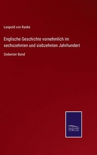 bokomslag Englische Geschichte vornehmlich im sechszehnten und siebzehnten Jahrhundert