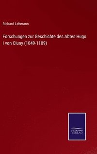 bokomslag Forschungen zur Geschichte des Abtes Hugo I von Cluny (1049-1109)