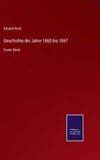 bokomslag Geschichte der Jahre 1860 bis 1867