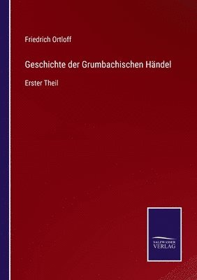 Geschichte der Grumbachischen Händel