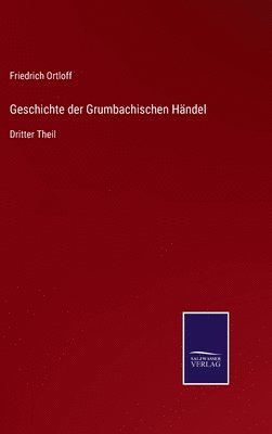 bokomslag Geschichte der Grumbachischen Hndel