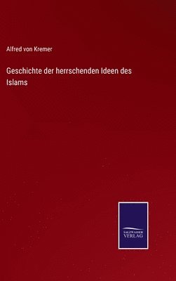 Geschichte der herrschenden Ideen des Islams 1