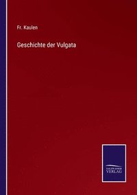 bokomslag Geschichte der Vulgata