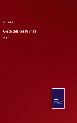 J L Klein - Geschichte des Drama's, Inbunden