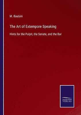 bokomslag The Art of Extempore Speaking