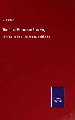 bokomslag The Art of Extempore Speaking