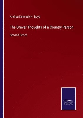 bokomslag The Graver Thoughts of a Country Parson