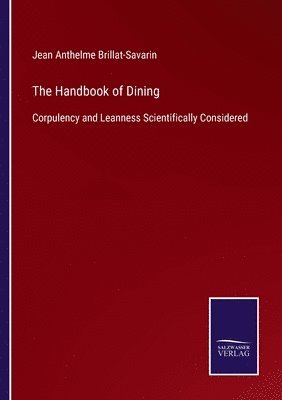Jean Anthelme Brillat-Savarin - Handbook of Dining, Häftad