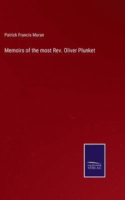 Patrick Francis Moran - Memoirs of the most Rev. Oliver Plunket, Inbunden