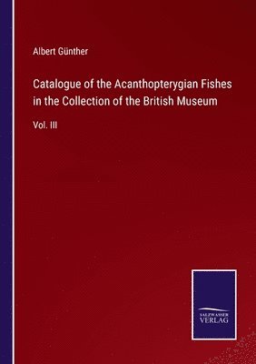 bokomslag Catalogue of the Acanthopterygian Fishes in the Collection of the British Museum