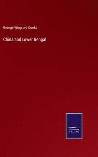 bokomslag China and Lower Bengal