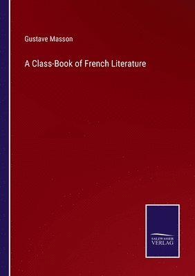 bokomslag A Class-Book of French Literature