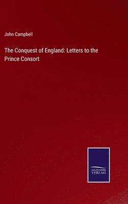 John Campbell - Conquest of England, Inbunden