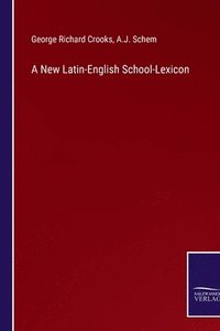 bokomslag A New Latin-English School-Lexicon