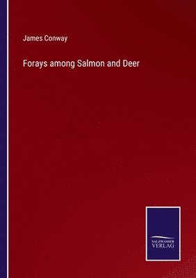 bokomslag Forays among Salmon and Deer