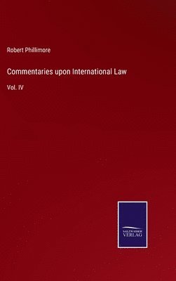 Commentaries upon International Law