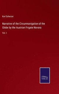 bokomslag Narrative of the Circumnavigation of the Globe by the Austrian Frigate Novara
