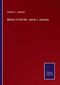 bokomslag Memoir of the Rev. Jacob J. Janeway