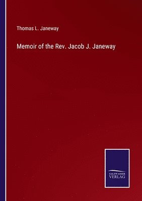 Memoir of the Rev. Jacob J. Janeway 1