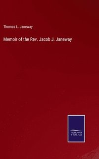 bokomslag Memoir of the Rev. Jacob J. Janeway