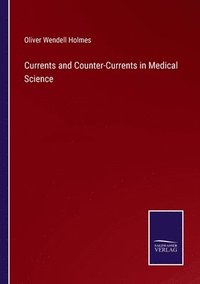 bokomslag Currents and Counter-Currents in Medical Science