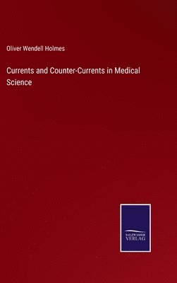 bokomslag Currents and Counter-Currents in Medical Science