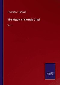 bokomslag The History of the Holy Graal