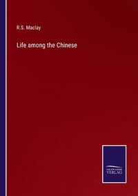 bokomslag Life among the Chinese