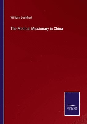 The Medical Missionary in China 1