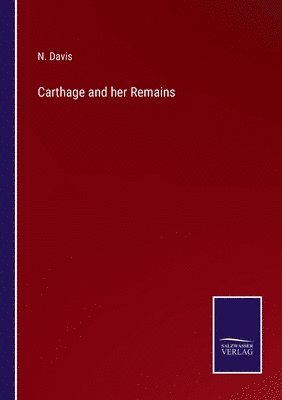 bokomslag Carthage and her Remains