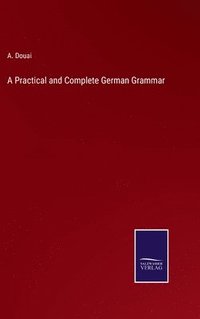 bokomslag A Practical and Complete German Grammar
