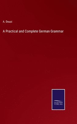 A Practical and Complete German Grammar 1